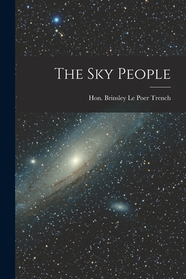 The Sky People - Brinsley 1911- Le Poer Trench