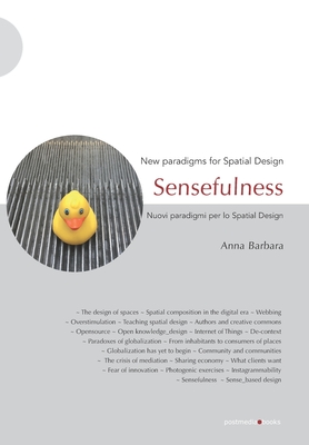 Sensefulness: New paradigms for Spatial Design - Anna Barbara