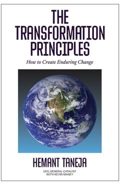Coperta cărții The Transformation Principles: How to Create Enduring Change - Hemant Taneja