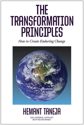 The Transformation Principles: How to Create Enduring Change - Hemant Taneja