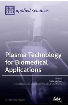 Coperta cărții 'Plasma Technology for Biomedical Applications - Emilio Martines'