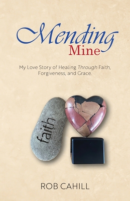 Mending Mine - Rob Cahill