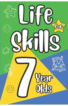 Coperta cărții 'Life Skills for 7 Year Olds: A Fun and Practical Guide to Money and Time Management, Communication, Problem Solving,'