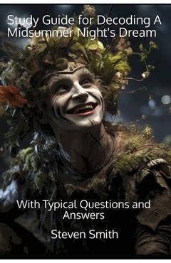 Coperta cărții 'Study Guide for Decoding A Midsummer Night's Dream: With Typical Questions and Answers - Steven Smith'