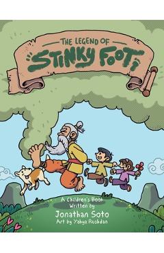 Coperta cărții 'The Legend of Stinky Foot - Jonathan Soto'