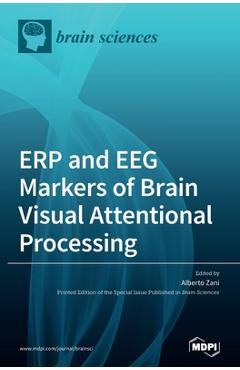 Coperta cărții 'ERP and EEG Markers of Brain Visual Attentional Processing - Alberto Zani'