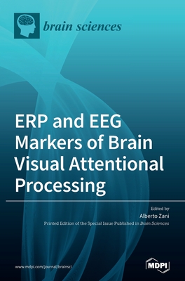 ERP and EEG Markers of Brain Visual Attentional Processing - Alberto Zani