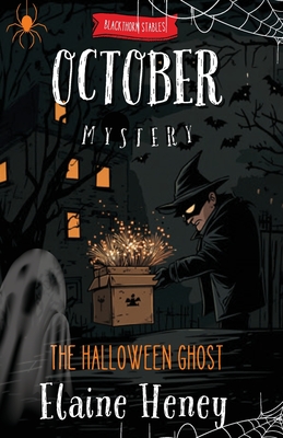 The Halloween Ghost Blackthorn Stables October Mystery - Elaine Heney