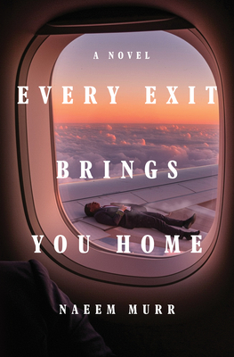 Every Exit Brings You Home - Naeem Murr