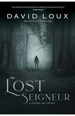 Poza produsului The Lost Seigneur: A Chateau Laux Odyssey - David Loux