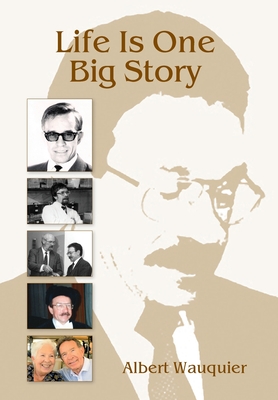 Life is One Big Story - Albert Wauquier
