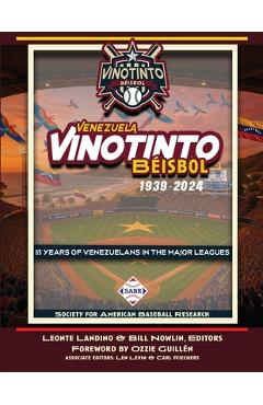 Coperta cărții 'Vinotinto Venezuela Béisbol, 1939-2024: 85 Years of Venezuelans in the Major Leagues - Leonte Landino'