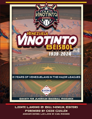Coperta cărții 'Vinotinto Venezuela Béisbol, 1939-2024: 85 Years of Venezuelans in the Major Leagues - Leonte Landino'