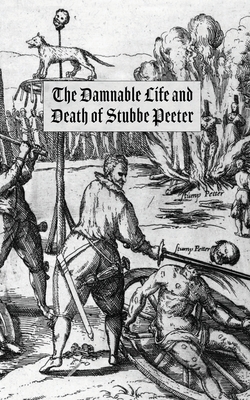 Coperta cărții 'The Damnable Life and Death of Stubbe Peeter - George Bores'