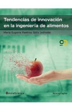 Coperta cărții 'Tendencias de innovación en la ingeniería de alimentos - Maria Eugenia Ramirez Ortiz'