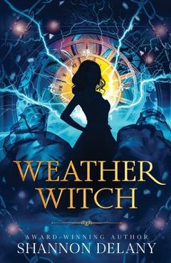 Coperta cărții 'Weather Witch - Shannon Delany'