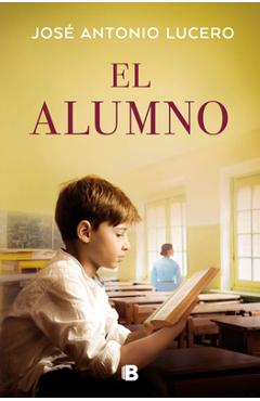 Coperta cărții 'El Alumno / The Student - José Antonio Lucero'