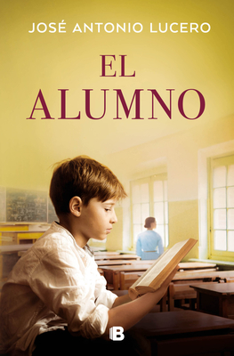 El Alumno / The Student - José Antonio Lucero