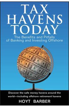 Poza produsului Tax Havens Today: The Benefits and Pitfalls of Banking and Investing Offshore - Hoyt Barber
