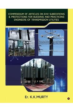 Coperta cărții 'Compendium of Articles on Ehv Substations and Protections: for Budding and Practicing Engineers of Transmission'