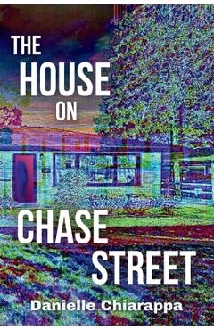 Coperta cărții 'The House on Chase Street - Danielle Chiarappa'
