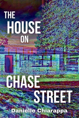 Coperta cărții 'The House on Chase Street - Danielle Chiarappa'
