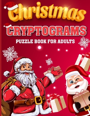 Christmas Cryptograms Puzzle Book for Adults: 150 Christmas Cryptograms Puzzle Book for Adults, Christmas Cryptogram with Answers - Jaime C. Pearson Publishing