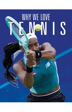 Poza produsului Why We Love Tennis - Aidan Whitcomb