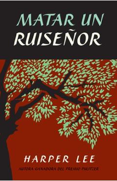 Matar Un Ruiseñor / To Kill a Mockingbird - Harper Lee