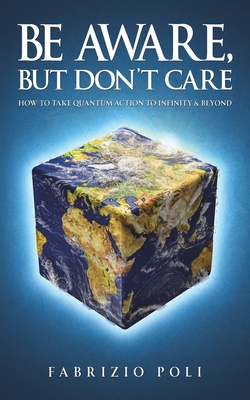 Be Aware, But Don't Care - Fabrizio Poli