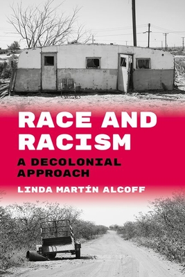 Race and Racism: A Decolonial Approach - Linda Martín Alcoff