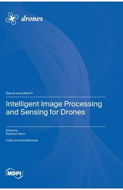 Coperta cărții 'Intelligent Image Processing and Sensing for Drones - Seokwon Yeom'