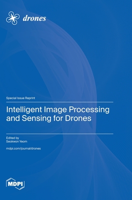 Intelligent Image Processing and Sensing for Drones - Seokwon Yeom