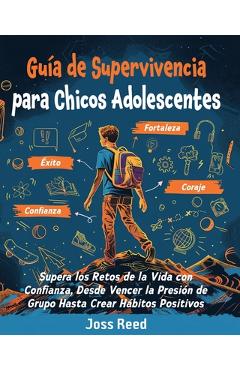 Coperta cărții 'Guía de supervivencia para chicos adolescents: Supera los retos de la vida con confianza, desde vencer la presión de'