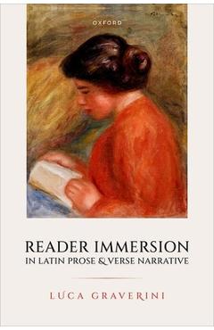 Poza produsului Reader Immersion in Latin Prose and Verse Narrative - Luca Graverini