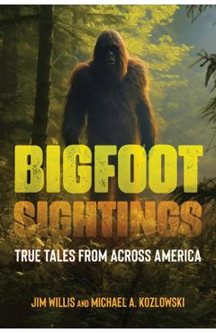 Poza produsului Bigfoot Sightings: True Encounters - Jim Willis