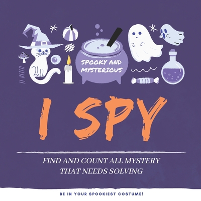 I Spy: A Spooky Halloween Book - Monster Mystery Solving - Activity for Kids, Toddlers and Preschool - Count, Guess and Find Halloween Cartoons - Yens Printing