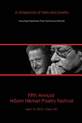 Fifth Annual Nazim Hikmet Poetry Festival: A Chapbook of Talks and Poetry - Fady Joudah