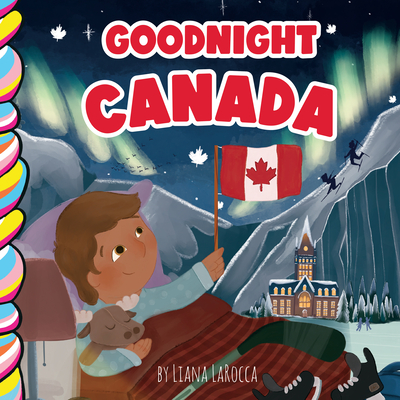 Goodnight Canada - Liana La Rocca
