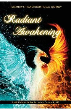 Coperta cărții 'Radiant Awakening: Humanity's Transformational Journey - Lesley Carmack Ms'