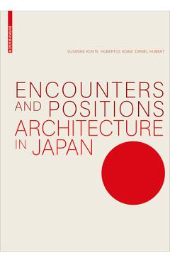 Coperta cărții 'Encounters and Positions: Architecture in Japan - Susanne Kohte'