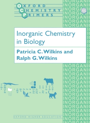 Inorganic Chemistry in Biology - Patricia C. Wilkins