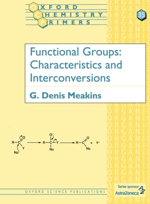 Functional Groups: Characteristics and Interconversions - G. D. Meakins