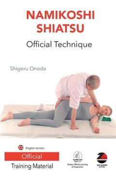 Poza produsului Namikoshi Shiatsu Official Technique: English version - Shigeru Onoda