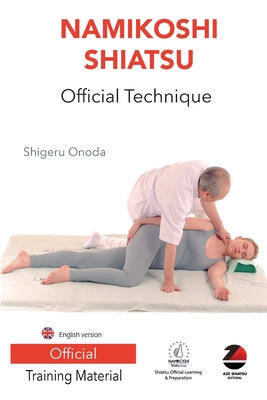 Namikoshi Shiatsu Official Technique: English version - Shigeru Onoda