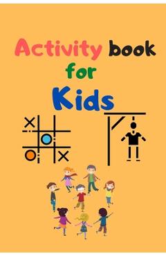 Coperta cărții 'Activity Book for Kids: tic-tac-toe-Game of Sim and And hangman 100 pages of funny activity for all family and also'