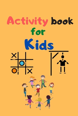 Activity Book for Kids: tic-tac-toe-Game of Sim and And hangman 100 pages of funny activity for all family and also kids - Funny Quotes
