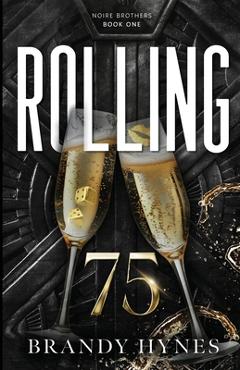 Coperta cărții 'Rolling 75: Noire Brothers Book 1 - Brandy Hynes'
