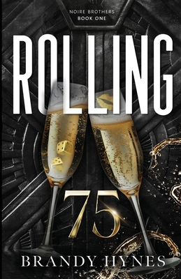 Coperta cărții 'Rolling 75: Noire Brothers Book 1 - Brandy Hynes'