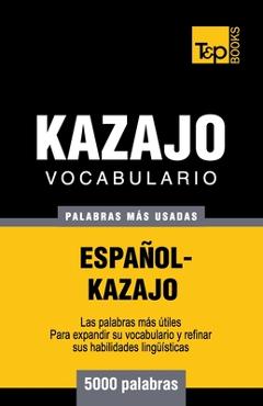 Coperta cărții 'Vocabulario español-kazajo - 5000 palabras más usadas - Andrey Taranov'